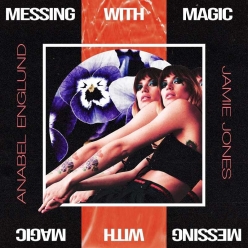 Anabel Englund & Jamie Jones - Messing With Magic
